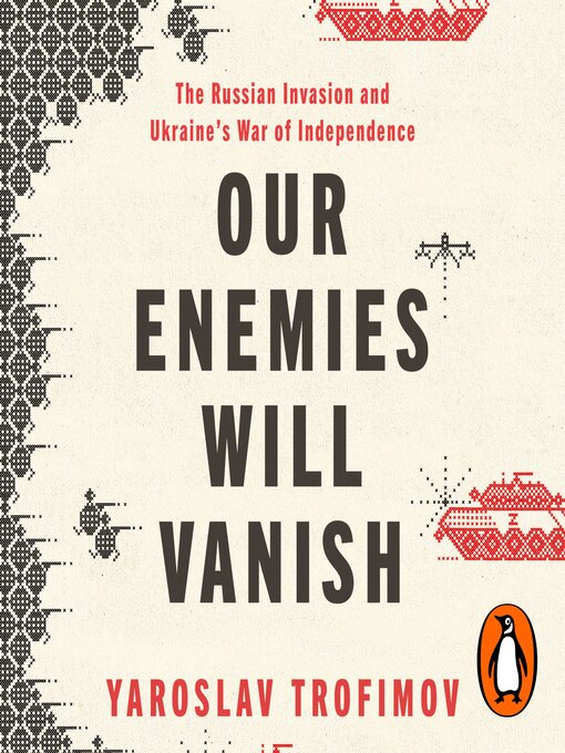 Title details for Our Enemies Will Vanish by Yaroslav Trofimov - Available